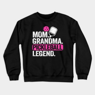 Mom Grandma Pickleball Legend Funny Pickleball Crewneck Sweatshirt